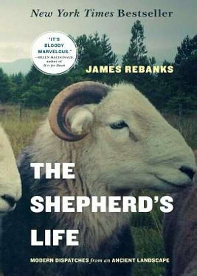 The Shepherd's Life: Modern Dispatches from an Ancient Landscape, Paperback