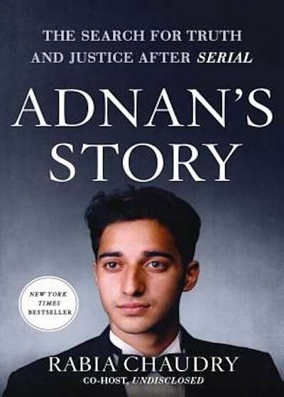 Adnan's Story: The Search for Truth and Justice After Serial, Hardcover