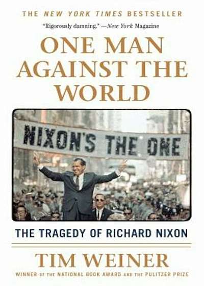 One Man Against the World: The Tragedy of Richard Nixon, Paperback