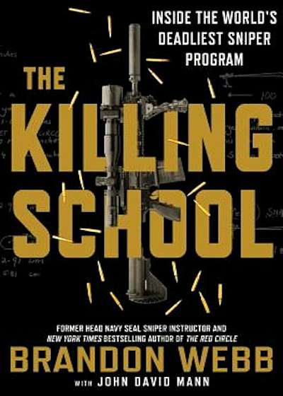 The Killing School: Inside the World's Deadliest Sniper Program, Hardcover