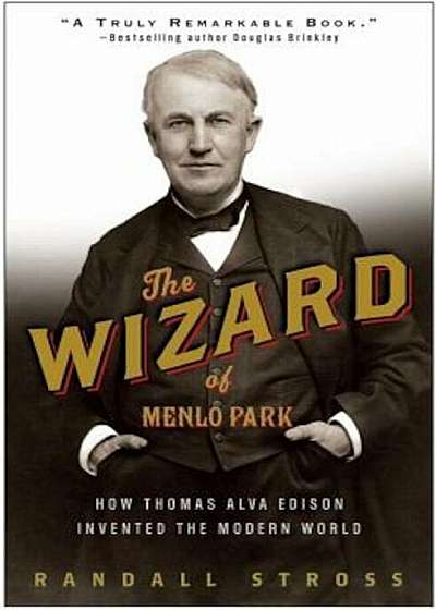 The Wizard of Menlo Park: How Thomas Alva Edison Invented the Modern World, Paperback