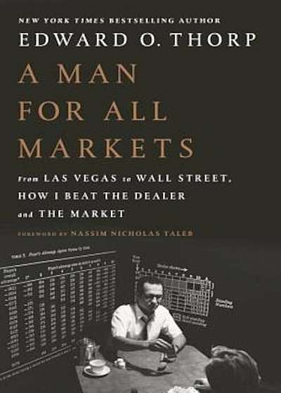 A Man for All Markets: From Las Vegas to Wall Street, How I Beat the Dealer and the Market, Hardcover