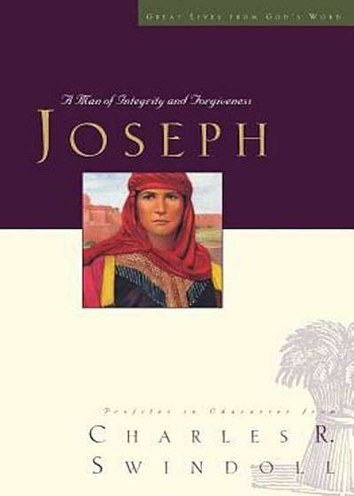 Joseph: A Man of Integrity and Forgiveness, Paperback