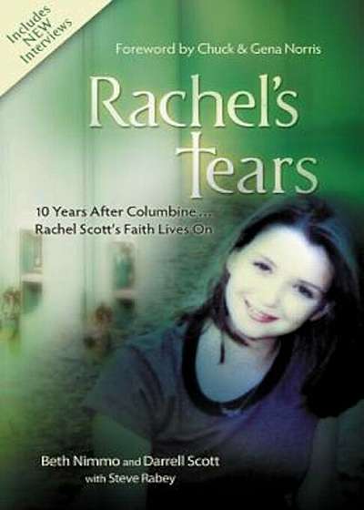 Rachel's Tears: 10 Years After Columbine... Rachel Scott's Faith Lives on, Paperback