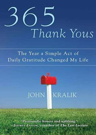 365 Thank Yous: The Year a Simple Act of Daily Gratitude Changed My Life, Hardcover