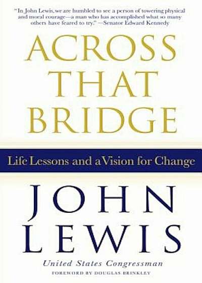 Across That Bridge: Life Lessons and a Vision for Change, Hardcover