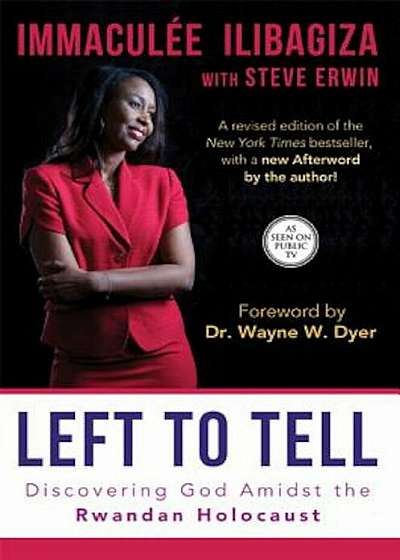 Left to Tell: Discovering God Amidst the Rwandan Holocaust, Paperback