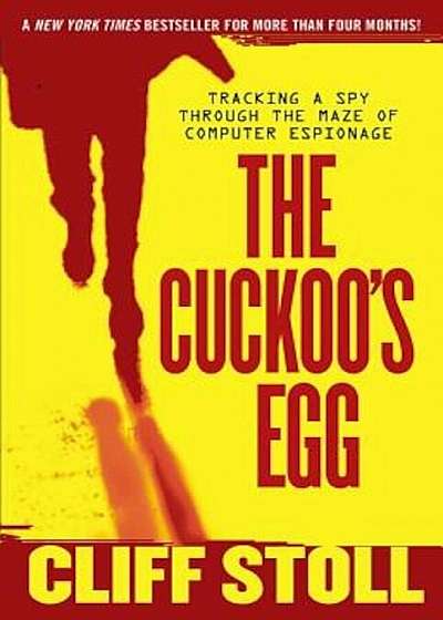 The Cuckoo's Egg: Tracking a Spy Through the Maze of Computer Espionage, Paperback