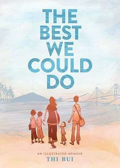 The Best We Could Do: An Illustrated Memoir, Hardcover