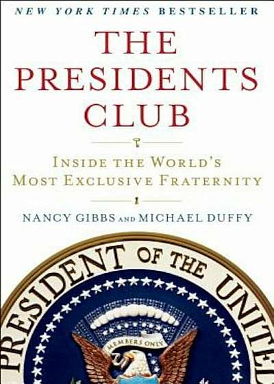 The Presidents Club: Inside the World's Most Exclusive Fraternity, Paperback
