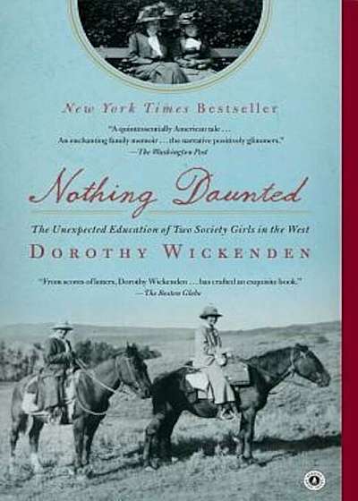Nothing Daunted: The Unexpected Education of Two Society Girls in the West, Paperback