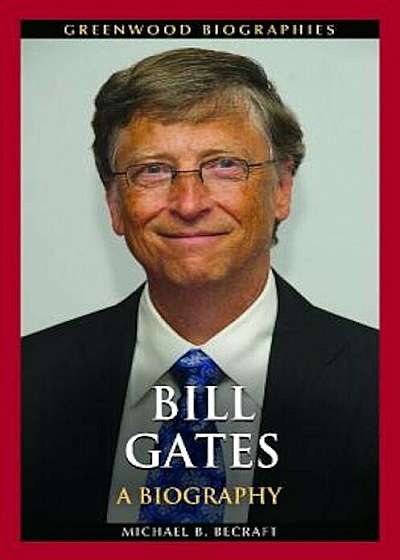 Bill Gates: A Biography, Hardcover