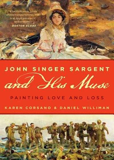 John Singer Sargent and His Muse: Painting Love and Loss, Paperback