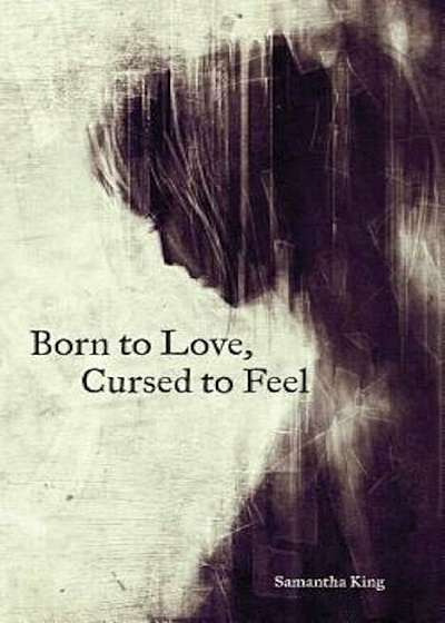 Born to Love, Cursed to Feel, Paperback