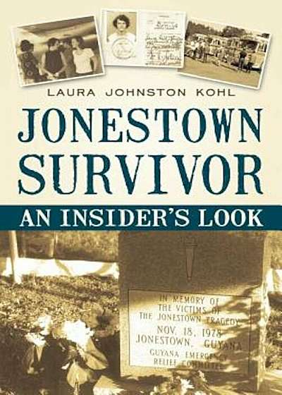 Jonestown Survivor: An Insider's Look, Paperback