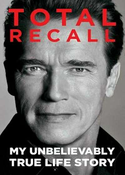 Total Recall: My Unbelievably True Life Story, Paperback