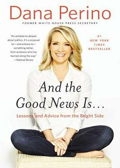 And the Good News Is...: Lessons and Advice from the Bright Side, Paperback