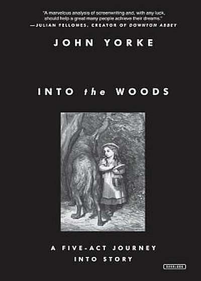 Into the Woods: A Five-Act Journey Into Story, Paperback