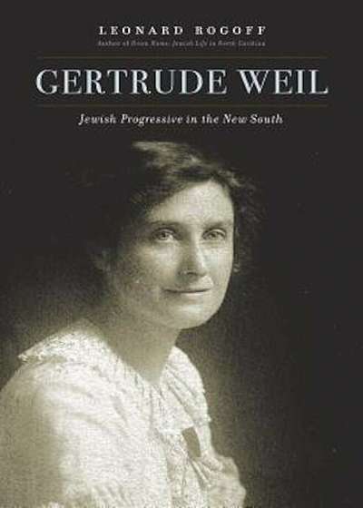 Gertrude Weil: Jewish Progressive in the New South, Hardcover