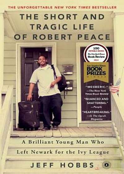 The Short and Tragic Life of Robert Peace: A Brilliant Young Man Who Left Newark for the Ivy League, Paperback