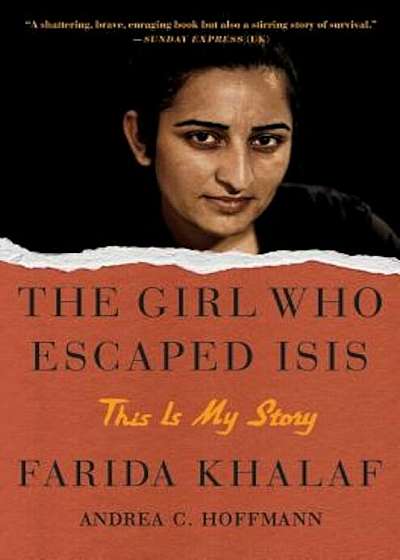 The Girl Who Escaped Isis: This Is My Story, Paperback