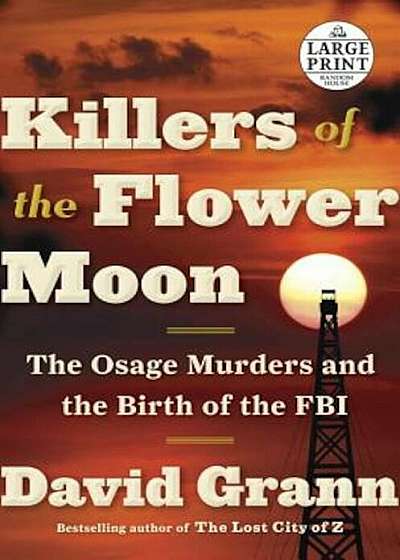 Killers of the Flower Moon: The Osage Murders and the Birth of the FBI, Paperback