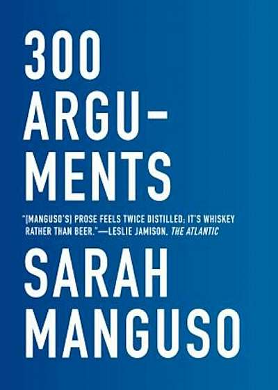 300 Arguments: Essays, Paperback