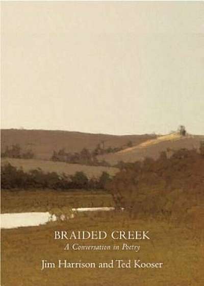 Braided Creek: A Conversation in Poetry, Paperback