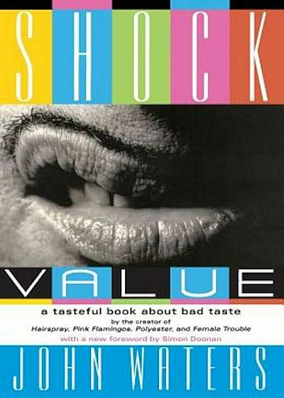 Shock Value: A Tasteful Book about Bad Taste, Paperback