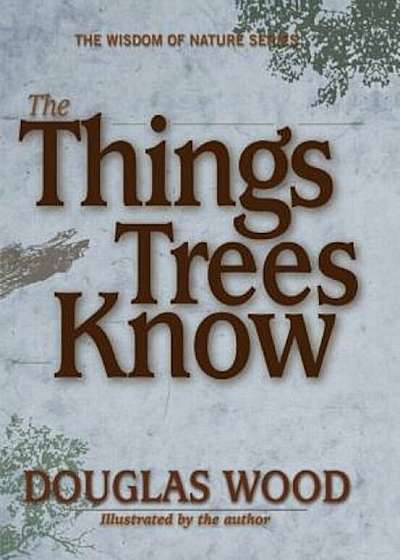 The Things Trees Know, Hardcover