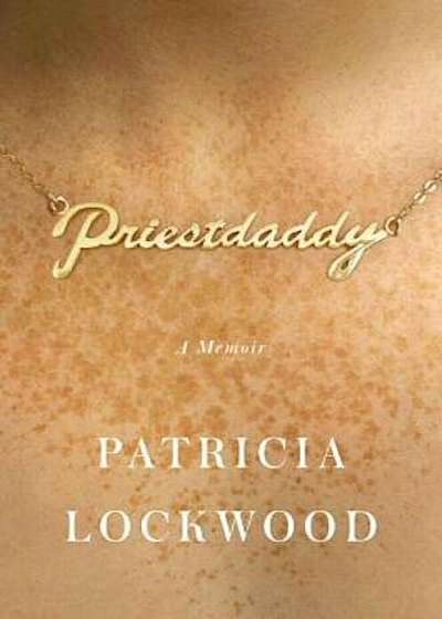 Priestdaddy: A Memoir, Hardcover