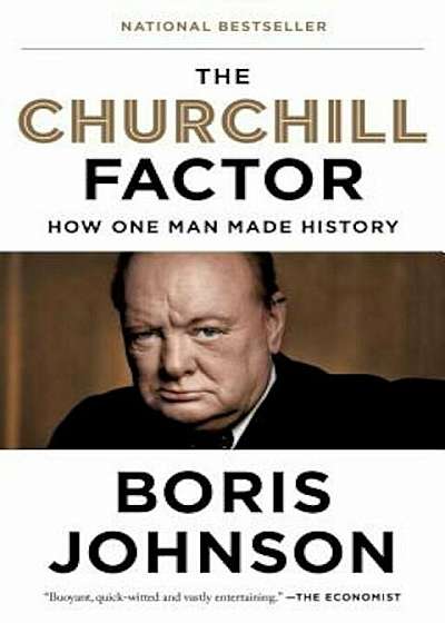 The Churchill Factor: How One Man Made History, Paperback
