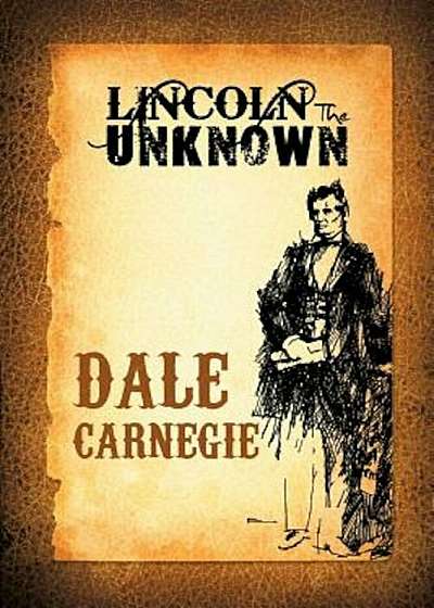 Lincoln the Unknown, Paperback