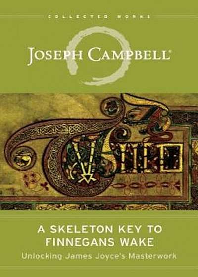 A Skeleton Key to Finnegans Wake: Unlocking James Joyce's Masterwork, Paperback