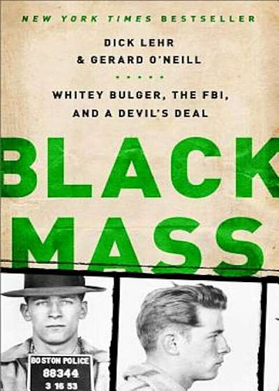 Black Mass: Whitey Bulger, the FBI, and a Devil's Deal, Paperback
