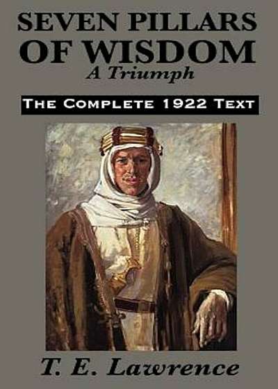 Seven Pillars of Wisdom: A Triumph, Hardcover