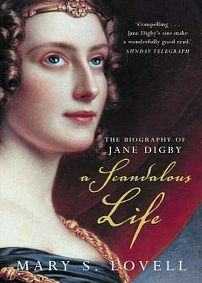 A Scandalous Life: The Biography of Jane Digby, Paperback