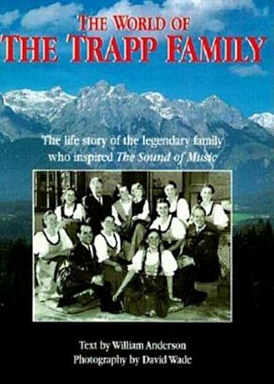 The World of the Trapp Family: The Life of the Legendary Family Who Inspired the 'Sound of Music'william Anderson Books'bc'b102'05/01/1998'bio005000', Paperback