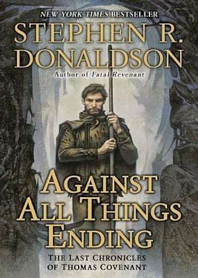 Against All Things Ending: The Last Chronicles of Thomas Covenant, Paperback