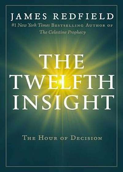 The Twelfth Insight: The Hour of Decision, Paperback