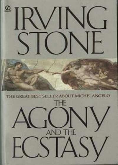 The Agony and the Ecstasy: A Biographical Novel of Michelangelo, Paperback