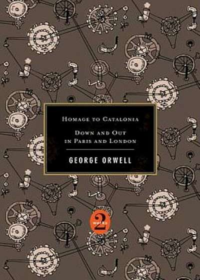Homage to Catalonia/Down and Out in Paris and London, Hardcover