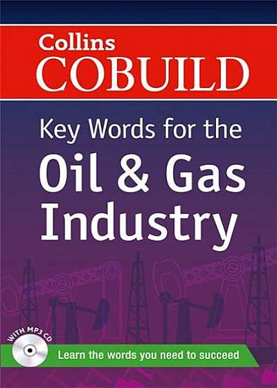 Collins Cobuild Key Words for the Oil and Gas Industry: B1+