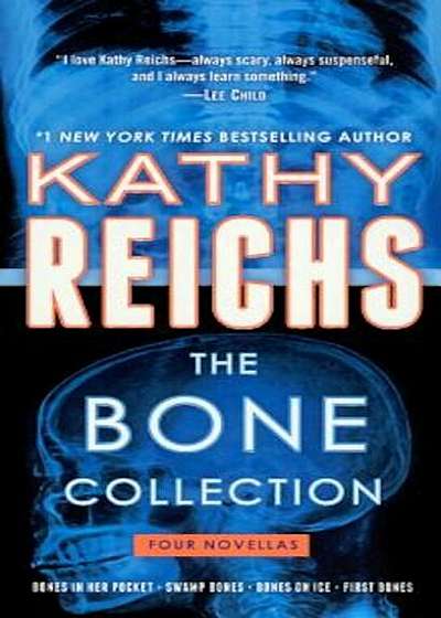 The Bone Collection: Four Novellas: Bones in Her Pocket / Swamp Bones / Bones on Ice / First Bones, Hardcover
