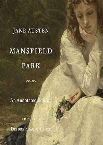 Mansfield Park: An Annotated Edition, Hardcover
