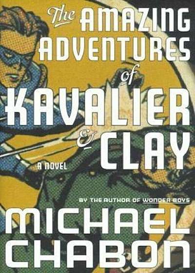 The Amazing Adventures of Kavalier & Clay, Hardcover