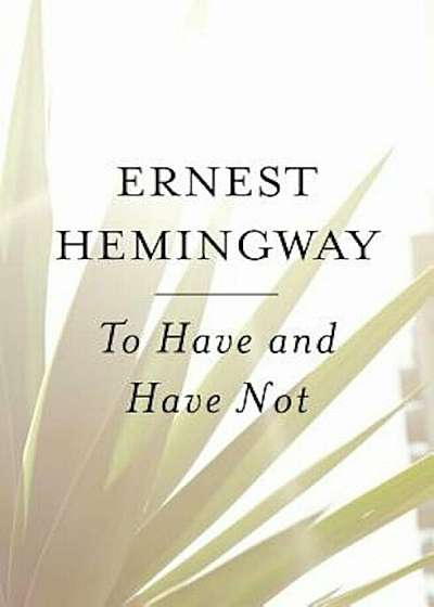 To Have and Have Not, Paperback