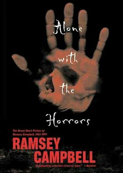 Alone with the Horrors: The Great Short Fiction of Ramsey Campbell 1961-1991, Paperback