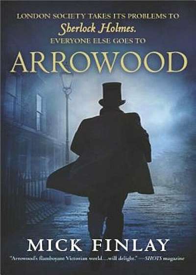 Arrowood: Sherlock Holmes Has Met His Match, Paperback