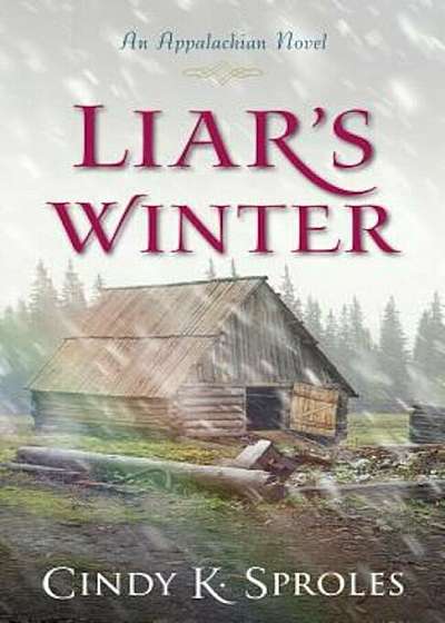 Liar's Winter: An Appalachian Novel, Paperback